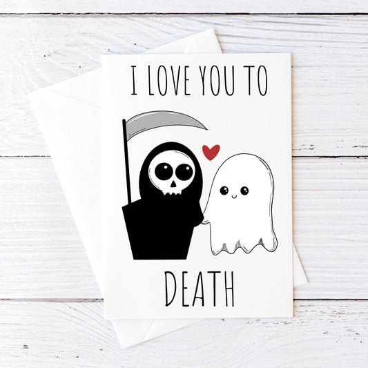 I Love You To Death Card
